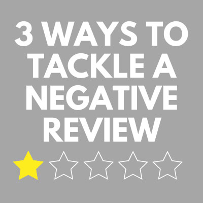 Three Ways to Tackle a Negative Review