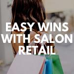 Easy Wins with Salon Retail