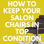 How to Keep Your Salon Chairs in Top Condition
