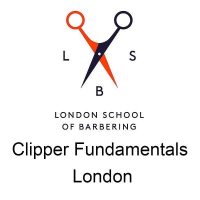 London School of Barbering - Clipper Fundamentals London